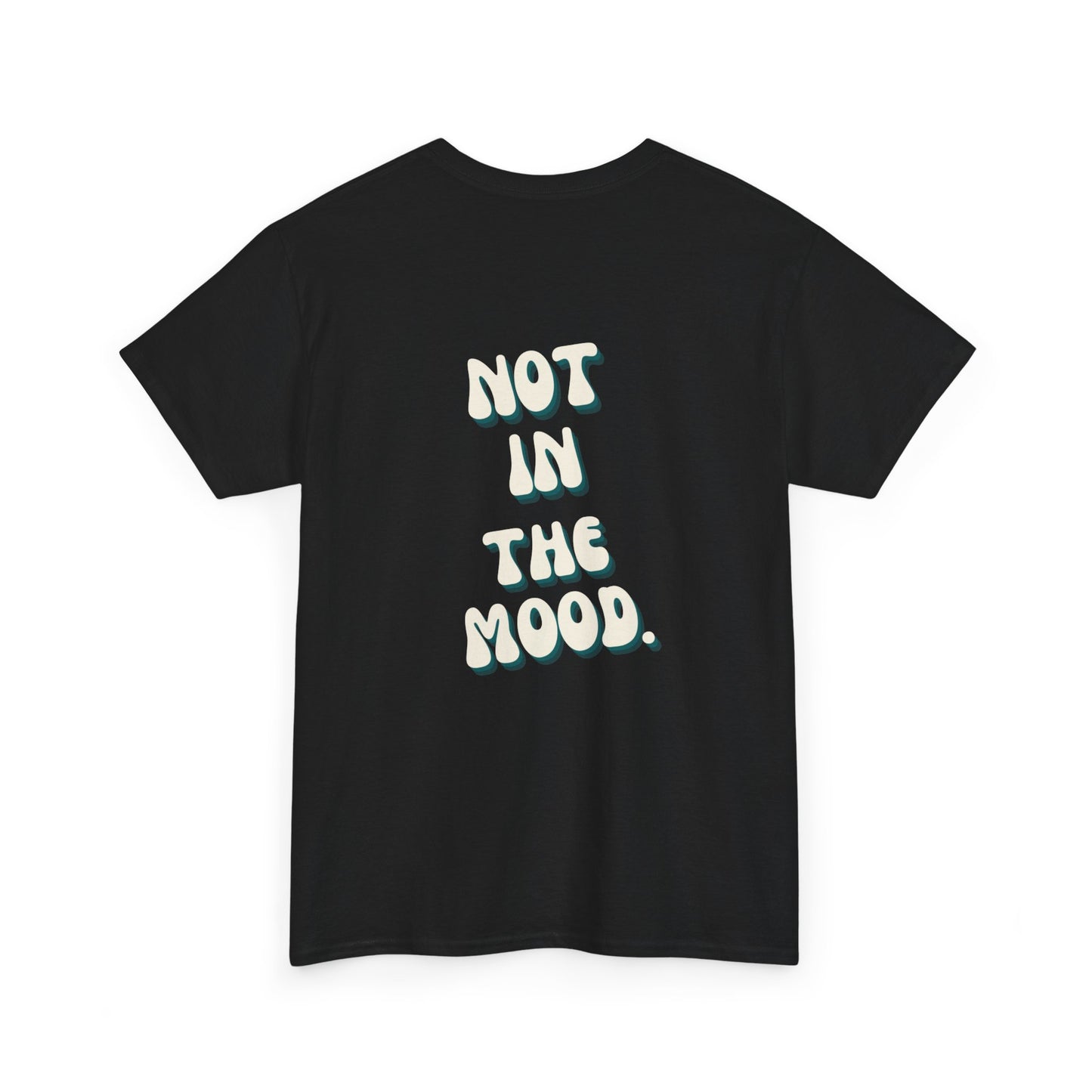 Not in the mood Double print Adult T-shirt