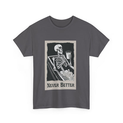 Never better Adult T-shirt