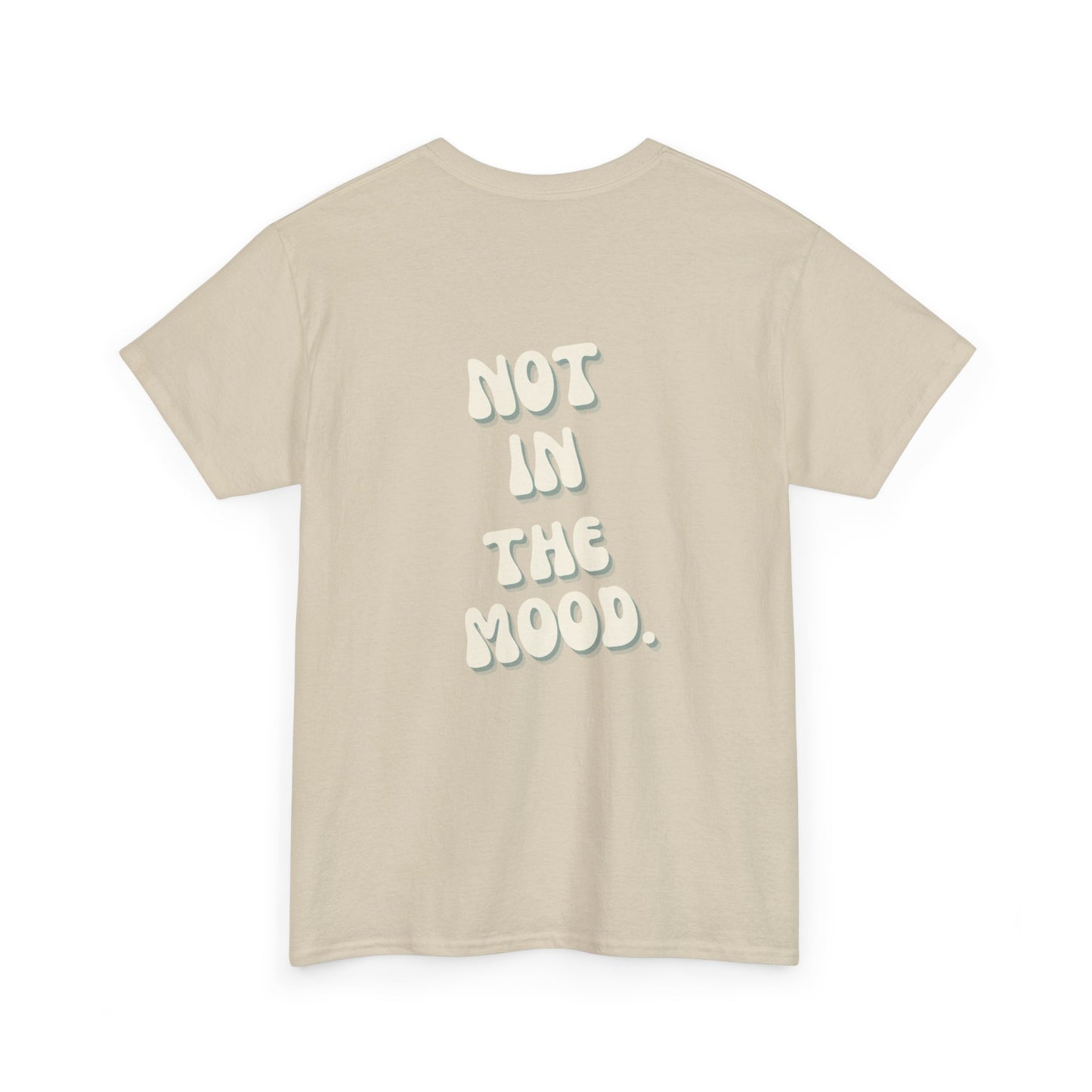 Not in the mood Double print Adult T-shirt