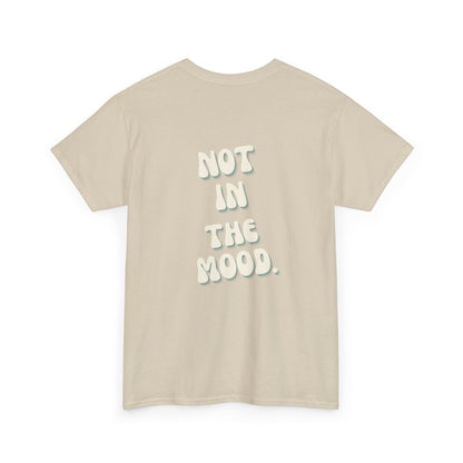 Not in the mood Double print Adult T-shirt