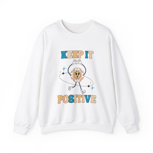 Keep it positive Adult Sweatshirt