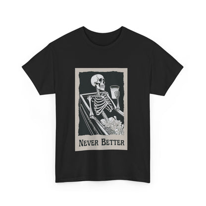 Never better Adult T-shirt