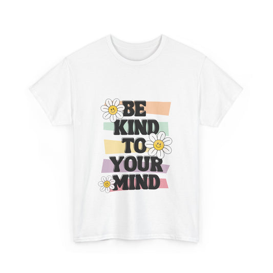 Be kind to your mind Adult T-shirt