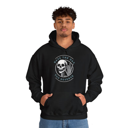 Have the day you deserve Adult Hoodie