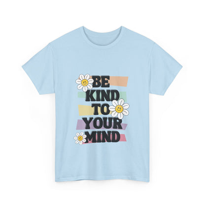 Be kind to your mind Adult T-shirt