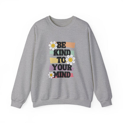 Be kind to your mind Adult Sweatshirt