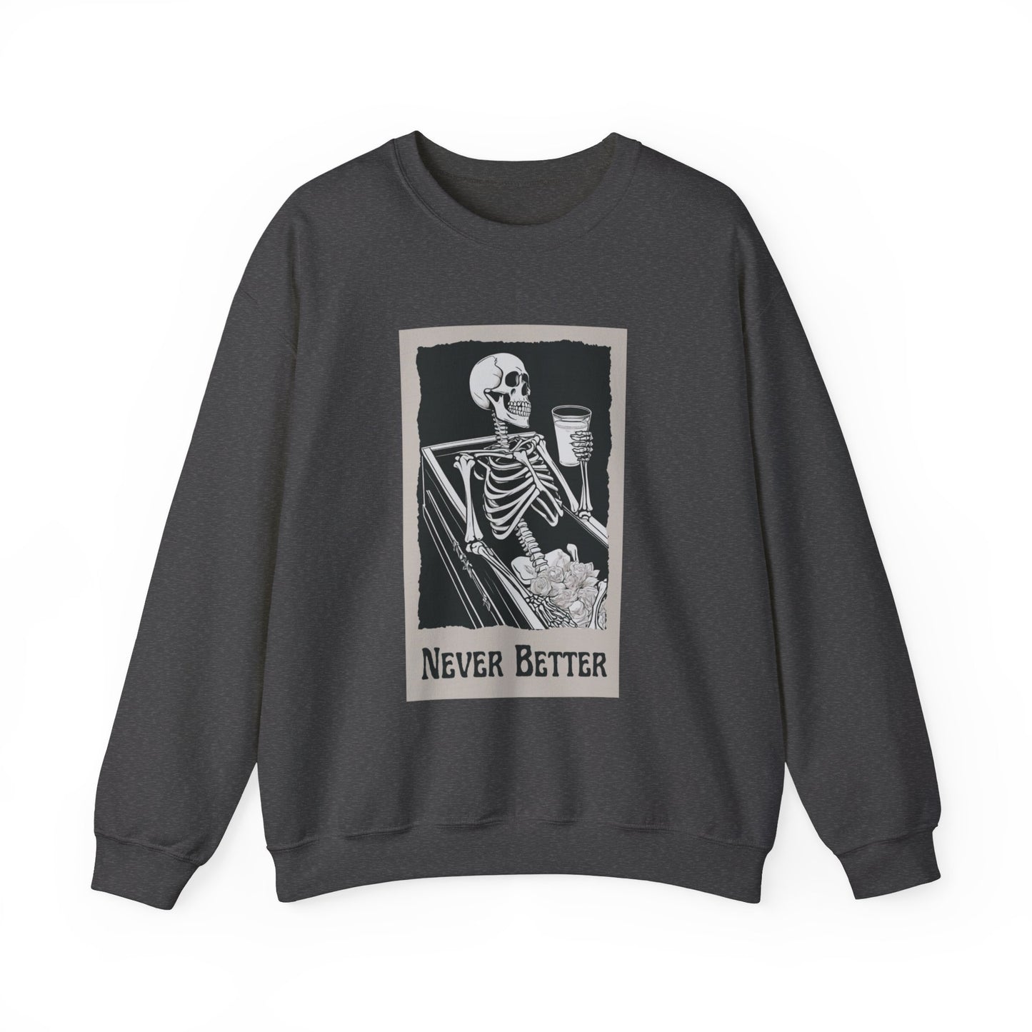 Never better Adult Sweatshirt