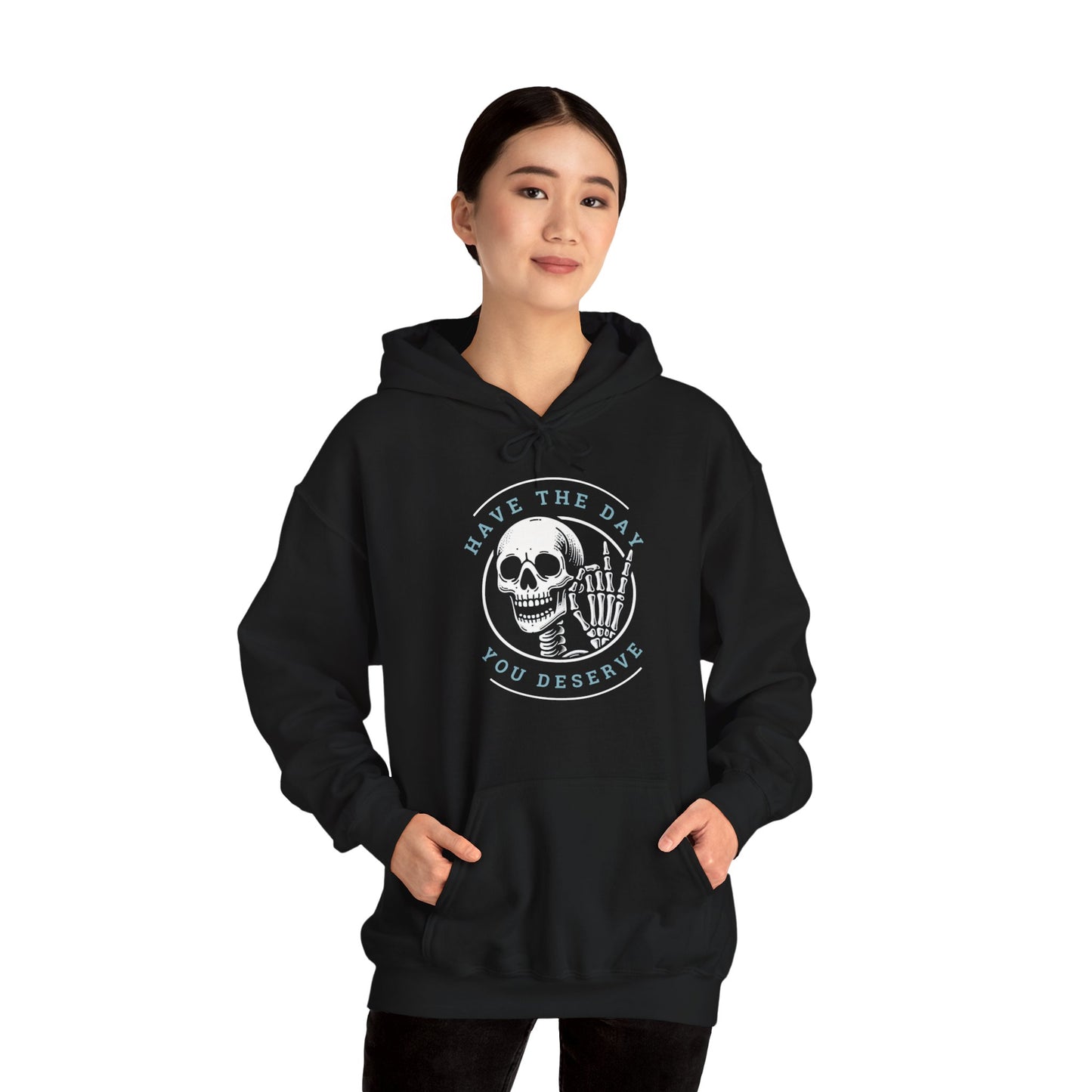 Have the day you deserve Adult Hoodie