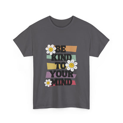 Be kind to your mind Adult T-shirt