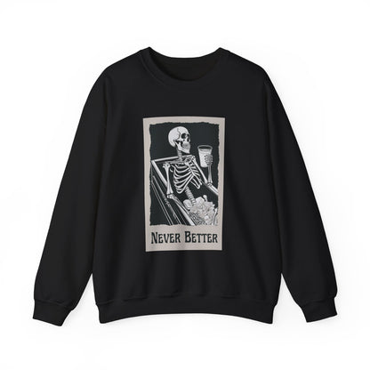 Never better Adult Sweatshirt