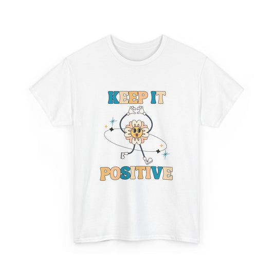 Keep it positive Adult T-shirt